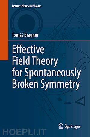 brauner tomáš - effective field theory for spontaneously broken symmetry