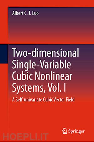 luo albert c. j. - two-dimensional single-variable cubic nonlinear systems, vol. i