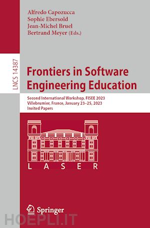 capozucca alfredo (curatore); ebersold sophie (curatore); bruel jean-michel (curatore); meyer bertrand (curatore) - frontiers in software engineering education