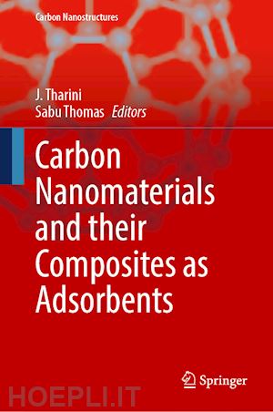 tharini j. (curatore); thomas sabu (curatore) - carbon nanomaterials and their composites as adsorbents