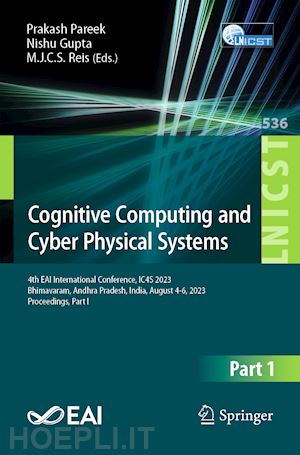 pareek prakash (curatore); gupta nishu (curatore); reis m. j. c. s. (curatore) - cognitive computing and cyber physical systems