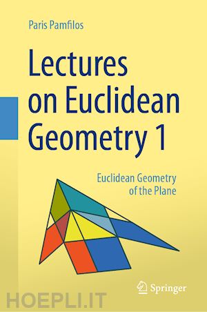 pamfilos paris - lectures on euclidean geometry - volume 1