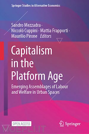 mezzadra sandro (curatore); cuppini niccoló (curatore); frapporti mattia (curatore); pirone maurilio (curatore) - capitalism in the platform age