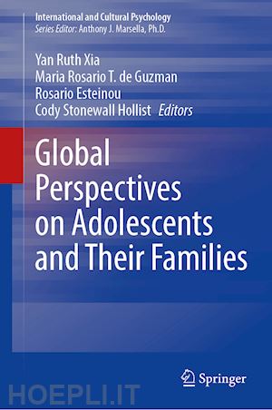 xia yan ruth (curatore); de guzman maria rosario t. (curatore); esteinou rosario (curatore); hollist cody stonewall (curatore) - global perspectives on adolescents and their families