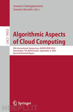 chatzigiannakis ioannis (curatore); karydis ioannis (curatore) - algorithmic aspects of cloud computing