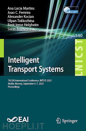 martins ana lucia (curatore); ferreira joao c. (curatore); kocian alexander (curatore); tokkozhina ulpan (curatore); helgheim berit irene (curatore); bråthen svein (curatore) - intelligent transport systems