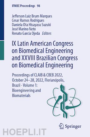 marques jefferson luiz brum (curatore); rodrigues cesar ramos (curatore); suzuki daniela ota hisayasu (curatore); marino neto josé (curatore); garcía ojeda renato (curatore) - ix latin american congress on biomedical engineering and xxviii brazilian congress on biomedical engineering