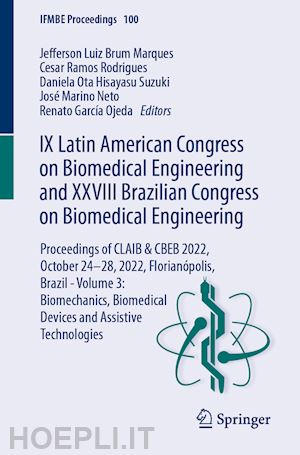 marques jefferson luiz brum (curatore); rodrigues cesar ramos (curatore); suzuki daniela ota hisayasu (curatore); marino neto josé (curatore); garcía ojeda renato (curatore) - ix latin american congress on biomedical engineering and xxviii brazilian congress on biomedical engineering