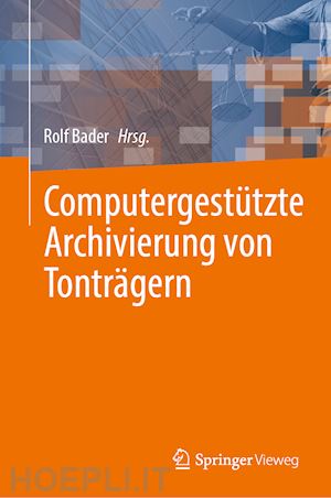 bader rolf (curatore) - computergestützte archivierung von tonträgern