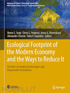 sergi bruno s. (curatore); popkova elena g. (curatore); ostrovskaya anna a. (curatore); chursin alexander a. (curatore); ragulina yulia v. (curatore) - ecological footprint of the modern economy and the ways to reduce it