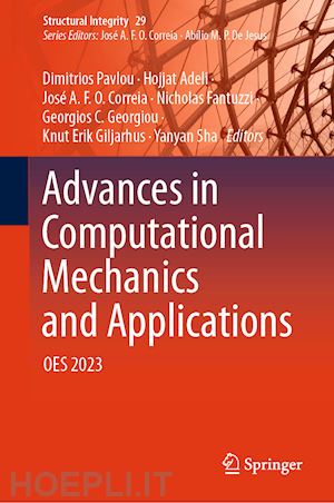 pavlou dimitrios (curatore); adeli hojjat (curatore); correia josé a. f. o. (curatore); fantuzzi nicholas (curatore); georgiou georgios c. (curatore); giljarhus knut erik (curatore); sha yanyan (curatore) - advances in computational mechanics and applications