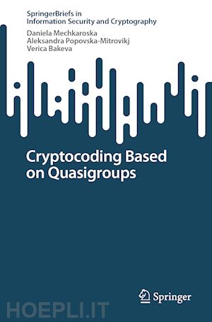 mechkaroska daniela; popovska-mitrovikj aleksandra; bakeva verica - cryptocoding based on quasigroups