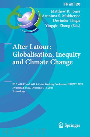 jones matthew r. (curatore); mukherjee arunima s. (curatore); thapa devinder (curatore); zheng yingqin (curatore) - after latour: globalisation, inequity and climate change