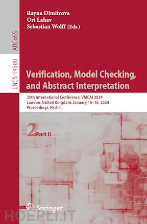 dimitrova rayna (curatore); lahav ori (curatore); wolff sebastian (curatore) - verification, model checking, and abstract interpretation