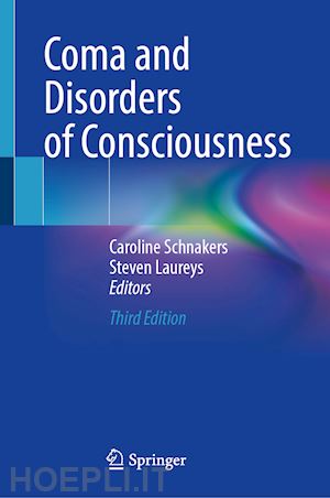 schnakers caroline (curatore); laureys steven (curatore) - coma and disorders of consciousness