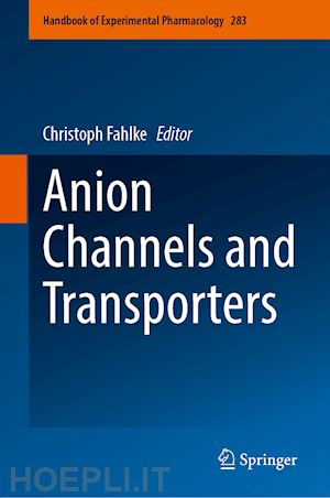 fahlke christoph (curatore) - anion channels and transporters