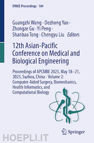 wang guangzhi (curatore); yao dezhong (curatore); gu zhongze (curatore); peng yi (curatore); tong shanbao (curatore); liu chengyu (curatore) - 12th asian-pacific conference on medical and biological engineering