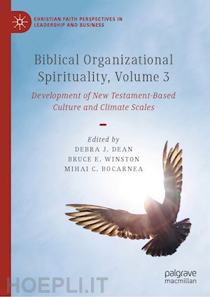 dean debra j. (curatore); winston bruce e. (curatore); bocarnea mihai c. (curatore) - biblical organizational spirituality, volume 3