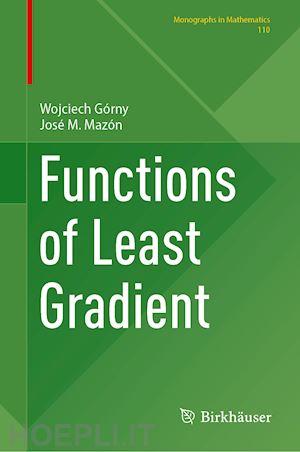 górny wojciech; mazón josé m. - functions of least gradient