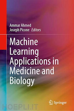 ahmed ammar (curatore); picone joseph (curatore) - machine learning applications in medicine and biology