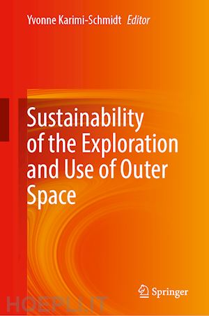 karimi-schmidt yvonne (curatore) - sustainability of the exploration and use of outer space