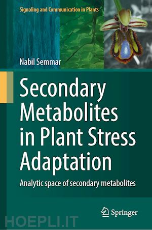 semmar nabil - secondary metabolites in plant stress adaptation