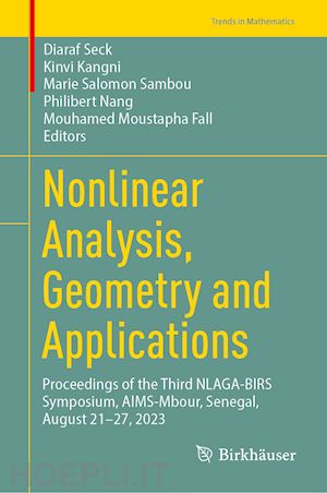 seck diaraf (curatore); kangni kinvi (curatore); sambou marie salomon (curatore); nang philibert (curatore); fall mouhamed moustapha (curatore) - nonlinear analysis, geometry and applications