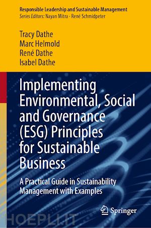 dathe tracy; helmold marc; dathe rené; dathe isabel - implementing environmental, social and governance (esg) principles for sustainable businesses