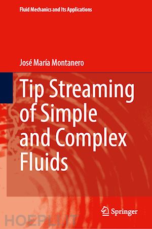 montanero josé maría - tip streaming of simple and complex fluids