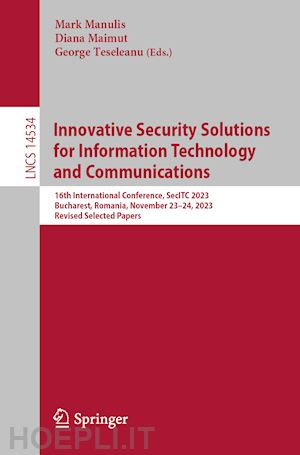 manulis mark (curatore); maimut diana (curatore); teseleanu george (curatore) - innovative security solutions for information technology and communications