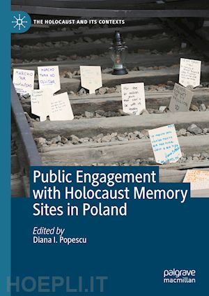 popescu diana i. (curatore) - public engagement with holocaust memory sites in poland