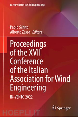 schito paolo (curatore); zasso alberto (curatore) - proceedings of the xvii conference of the italian association for wind engineering