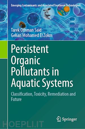 said tarek othman; el zokm gehan mohamed - persistent organic pollutants in aquatic systems