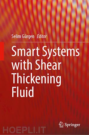 gürgen selim (curatore) - smart systems with shear thickening fluid