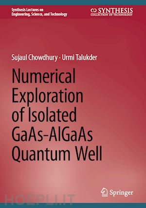 chowdhury sujaul; talukder urmi - numerical exploration of isolated gaas-algaas quantum well