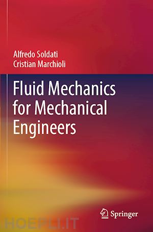 soldati alfredo; marchioli cristian - fluid mechanics for mechanical engineers