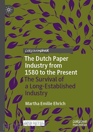 ehrich martha emilie - the dutch paper industry from 1580 to the present