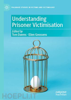daems tom (curatore); goossens elien (curatore) - understanding prisoner victimisation