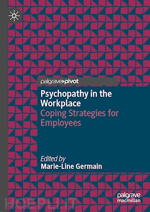 germain marie-line (curatore) - psychopathy in the workplace
