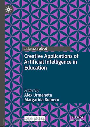 urmeneta alex (curatore); romero margarida (curatore) - creative applications of artificial intelligence in education