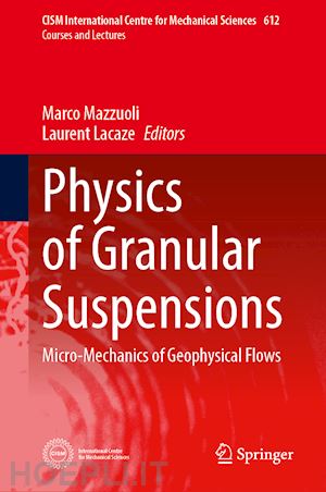 mazzuoli marco (curatore); lacaze laurent (curatore) - physics of granular suspensions