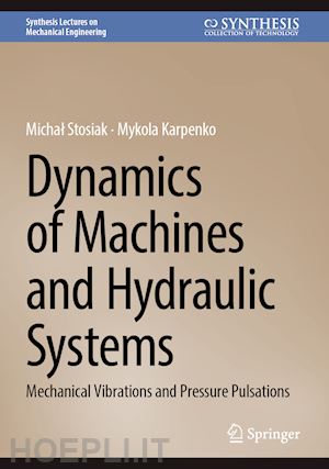 stosiak michal; karpenko mykola - dynamics of machines and hydraulic systems