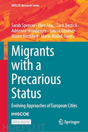 spencer sarah; ataç ilker; bastick zach; homberger adrienne; güntner simon; kirchhoff maren; mallet-garcia marie - migrants with a precarious status