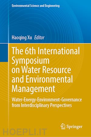 xu haoqing (curatore) - the 6th international symposium on water resource and environmental management