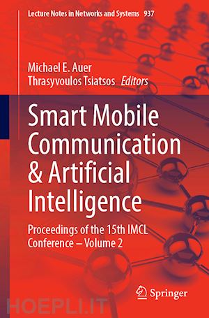 auer michael e. (curatore); tsiatsos thrasyvoulos (curatore) - smart mobile communication & artificial intelligence