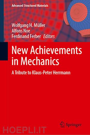 müller wolfgang h. (curatore); noe alfons (curatore); ferber ferdinand (curatore) - new achievements in mechanics