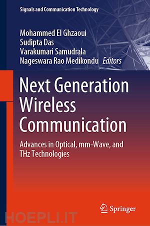 el ghzaoui mohammed (curatore); das sudipta (curatore); samudrala varakumari (curatore); medikondu nageswara rao (curatore) - next generation wireless communication