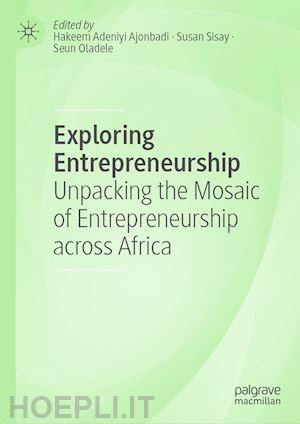 ajonbadi hakeem adeniyi (curatore); sisay susan (curatore); oladele seun (curatore) - exploring entrepreneurship