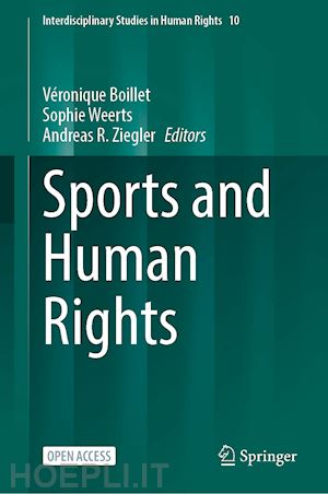 boillet véronique (curatore); weerts sophie (curatore); ziegler andreas r. (curatore) - sports and human rights