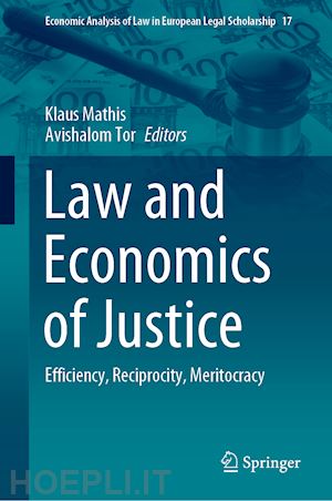 mathis klaus (curatore); tor avishalom (curatore) - law and economics of justice